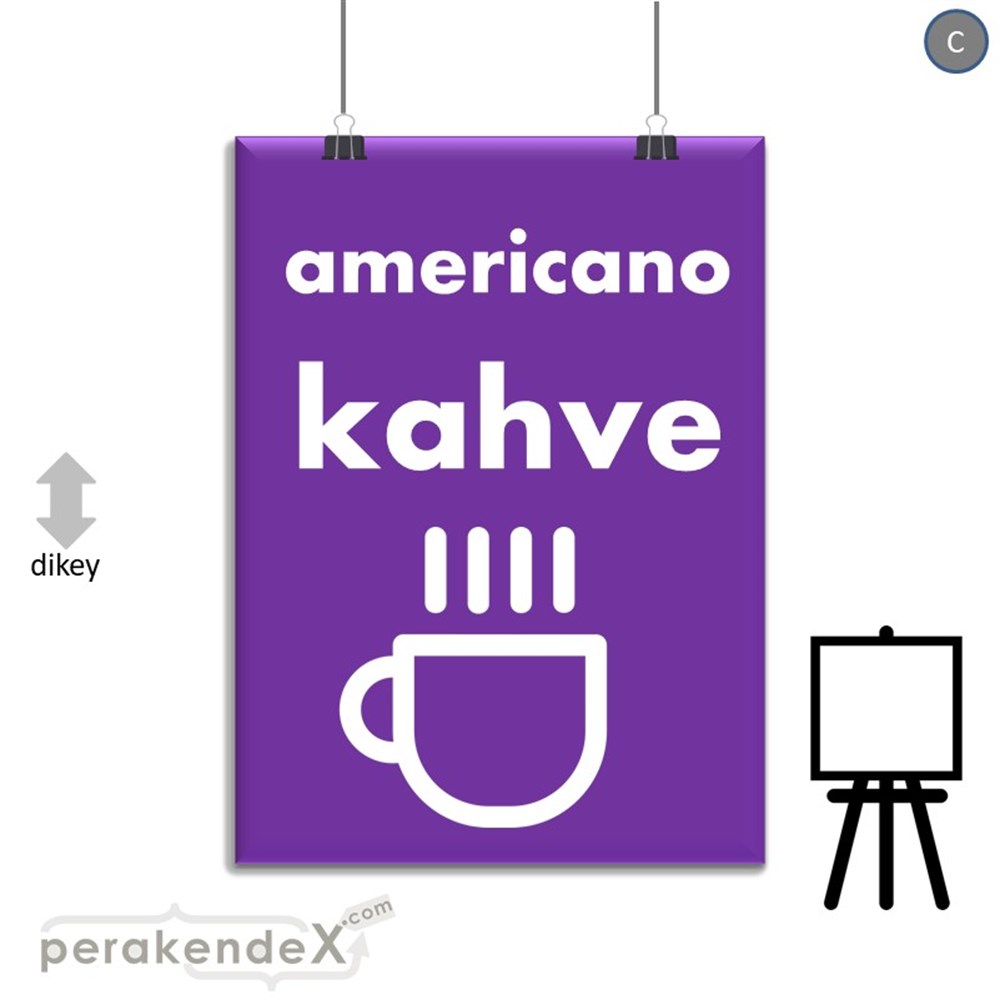 Amerikano - Kahve SERT PLASTİK POSTER,  AFİŞ -dikdörtgen,tek yön baskısert plastik poster,  afiş