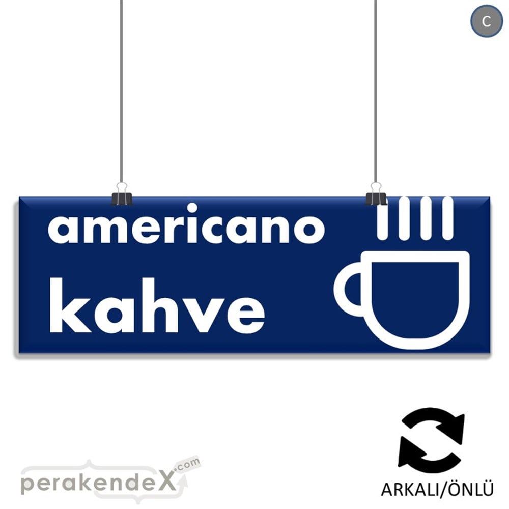 Amerikano - Kahve SERT PLASTİK POSTER,  AFİŞ (BANNER) -dikdörtgen,çift yön baskısert plastik poster,  afiş