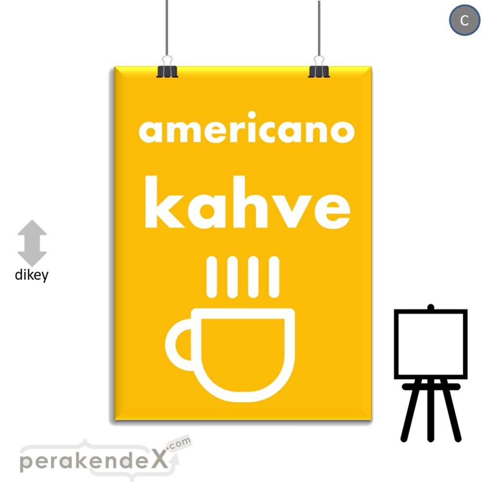 Amerikano - Kahve SERT PLASTİK POSTER,  AFİŞ -dikdörtgen,tek yön baskısert plastik poster,  afiş