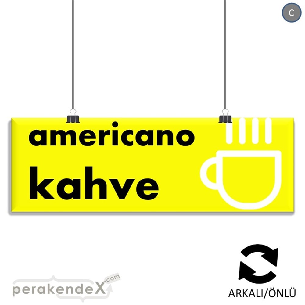Amerikano - Kahve SERT PLASTİK POSTER,  AFİŞ (BANNER) -dikdörtgen,çift yön baskısert plastik poster,  afiş