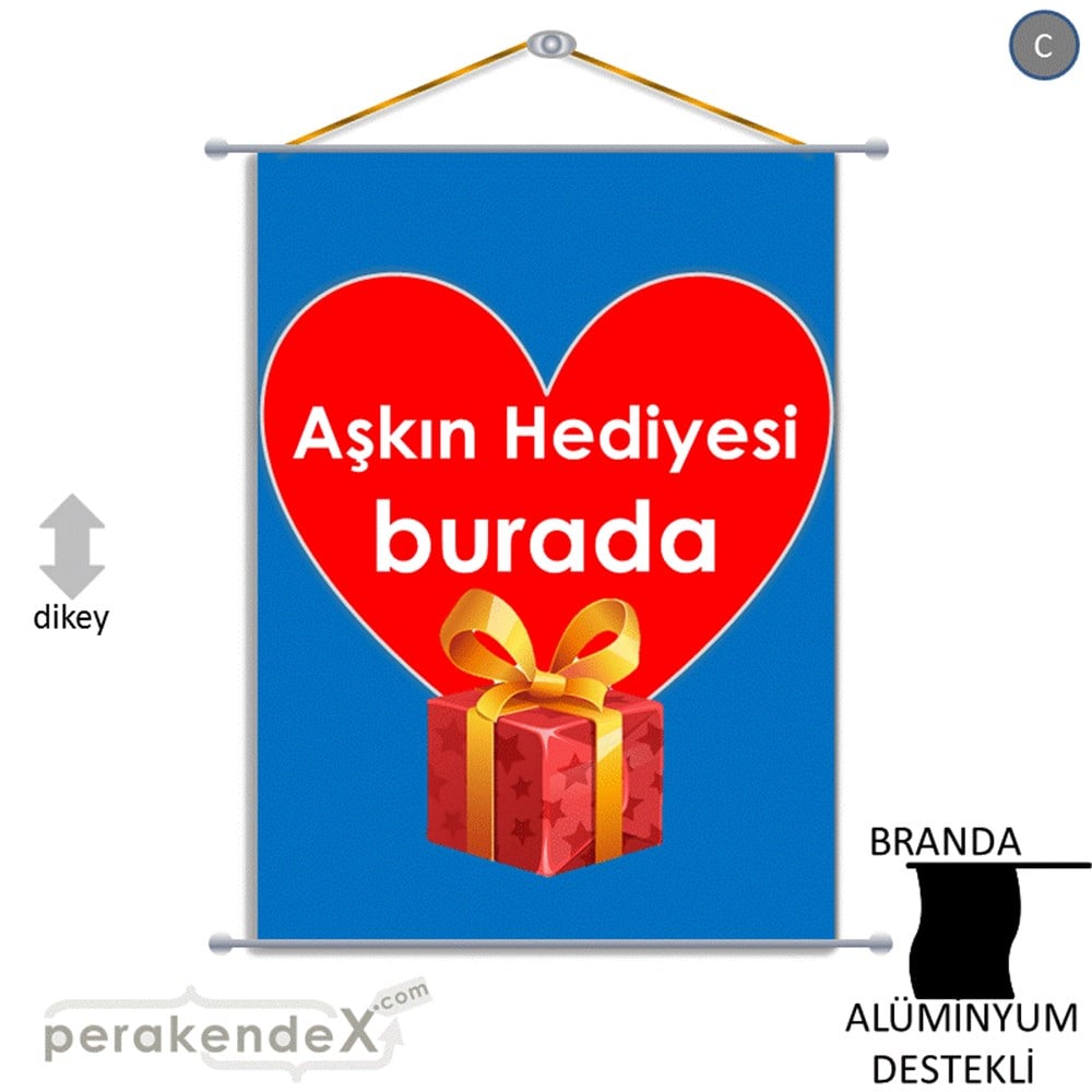 Aşkın Hediyesi burada BRANDA POSTER,  AFİŞ -dikdörtgen,tek yön baskı