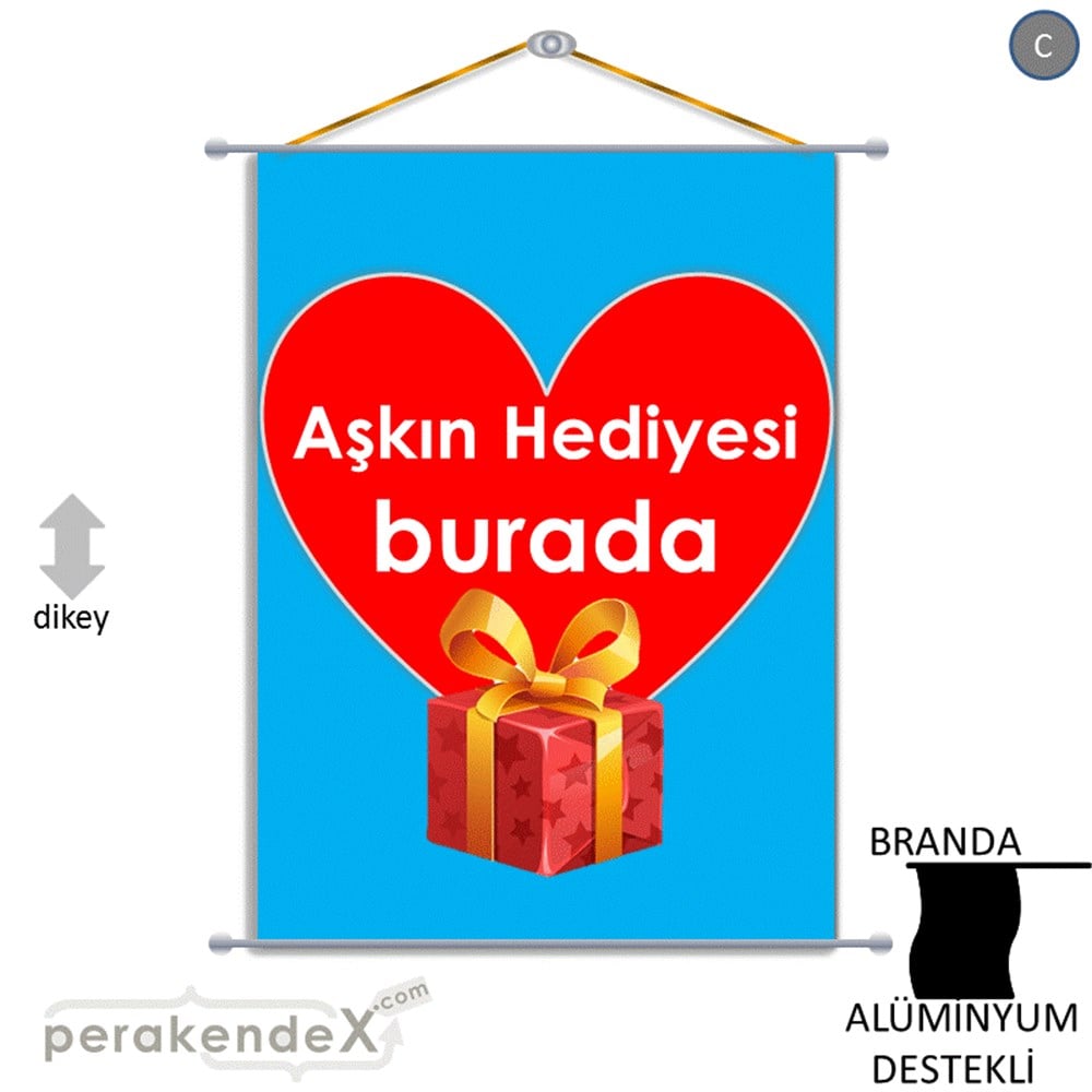 Aşkın Hediyesi burada BRANDA POSTER,  AFİŞ -dikdörtgen,tek yön baskı