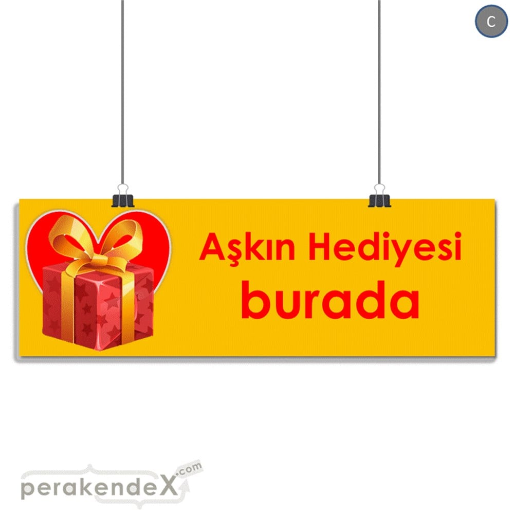 Aşkın Hediyesi burada SERT PLASTİK POSTER,  AFİŞ (BANNER) -dikdörtgen,tek yön baskı
