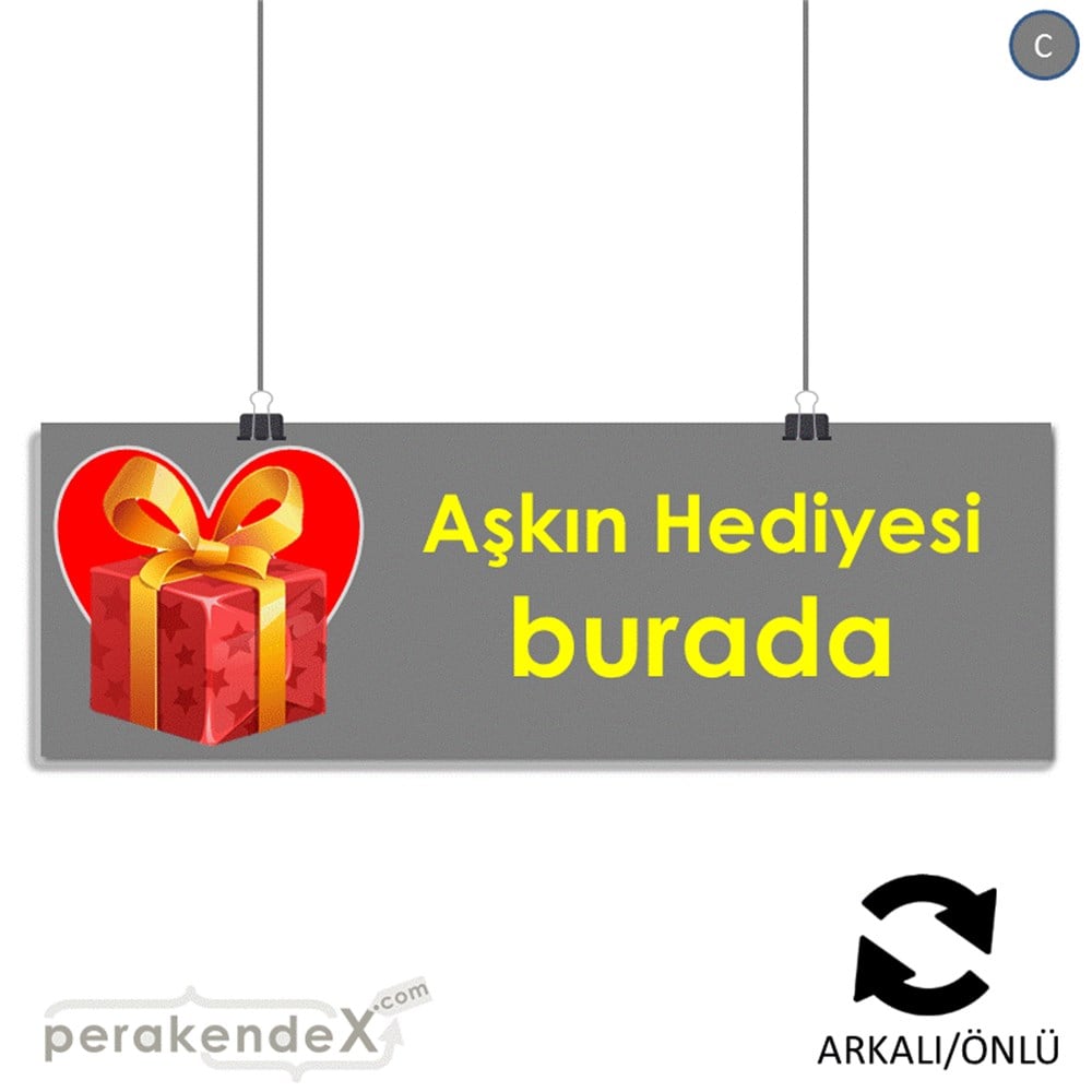Aşkın Hediyesi burada SERT PLASTİK POSTER,  AFİŞ (BANNER) -dikdörtgen,çift yön baskı