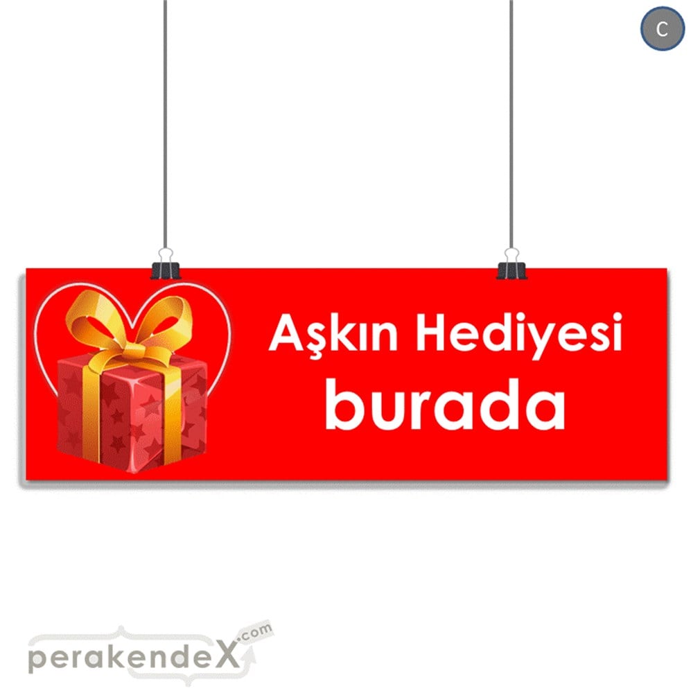 Aşkın Hediyesi burada SERT PLASTİK POSTER,  AFİŞ (BANNER) -dikdörtgen,tek yön baskı