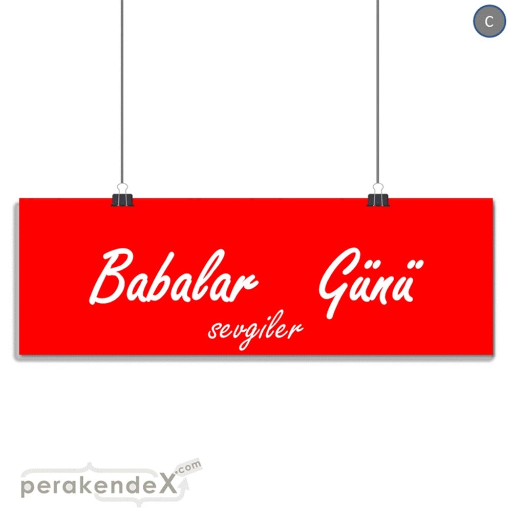 Babalar Günü Sevgiler SERT PLASTİK POSTER,  AFİŞ (BANNER) -dikdörtgen,tek yön baskı