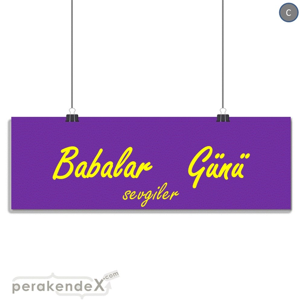 Babalar Günü Sevgiler SERT PLASTİK POSTER,  AFİŞ (BANNER) -dikdörtgen,tek yön baskı