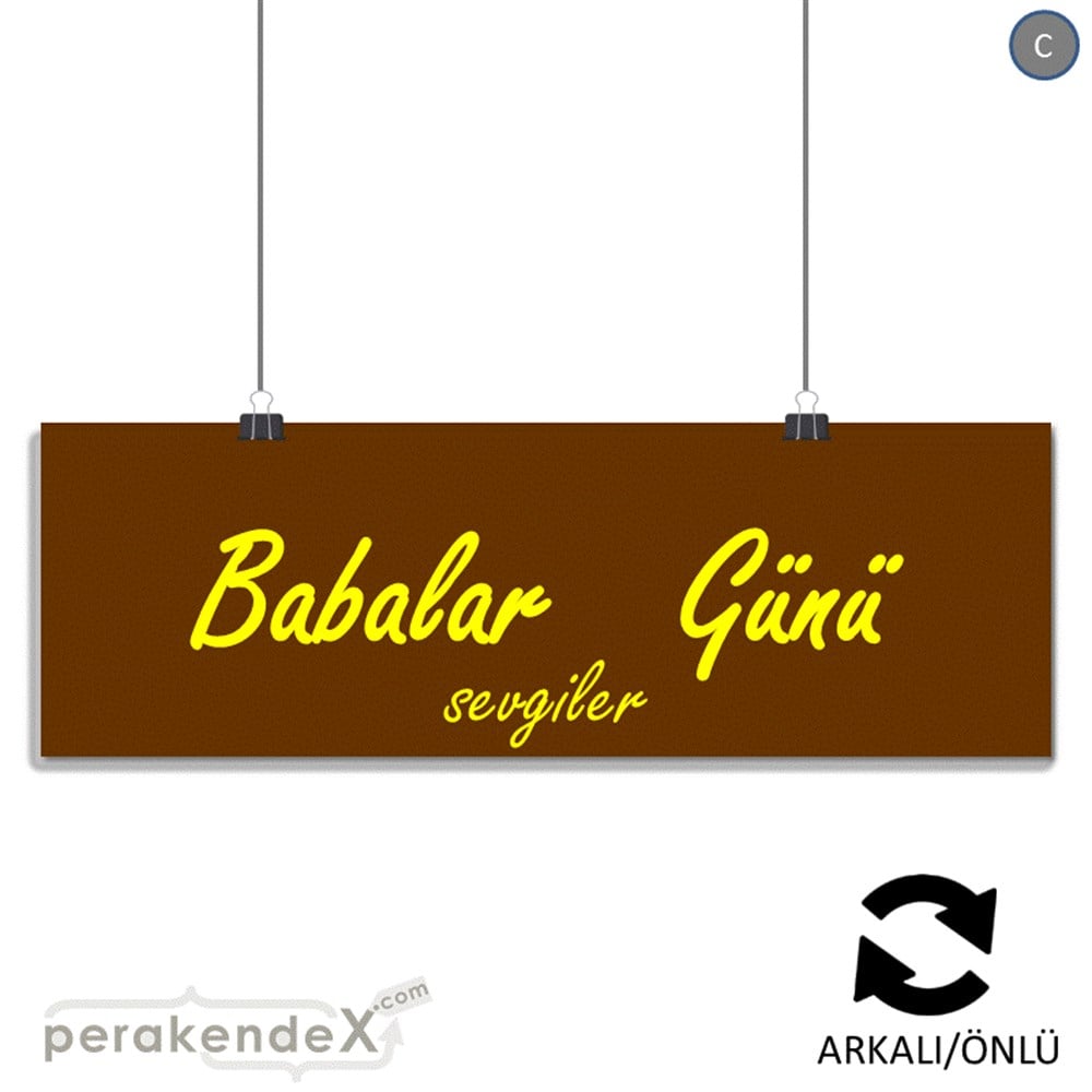 Babalar Günü Sevgiler SERT PLASTİK POSTER,  AFİŞ (BANNER) -dikdörtgen,çift yön baskı