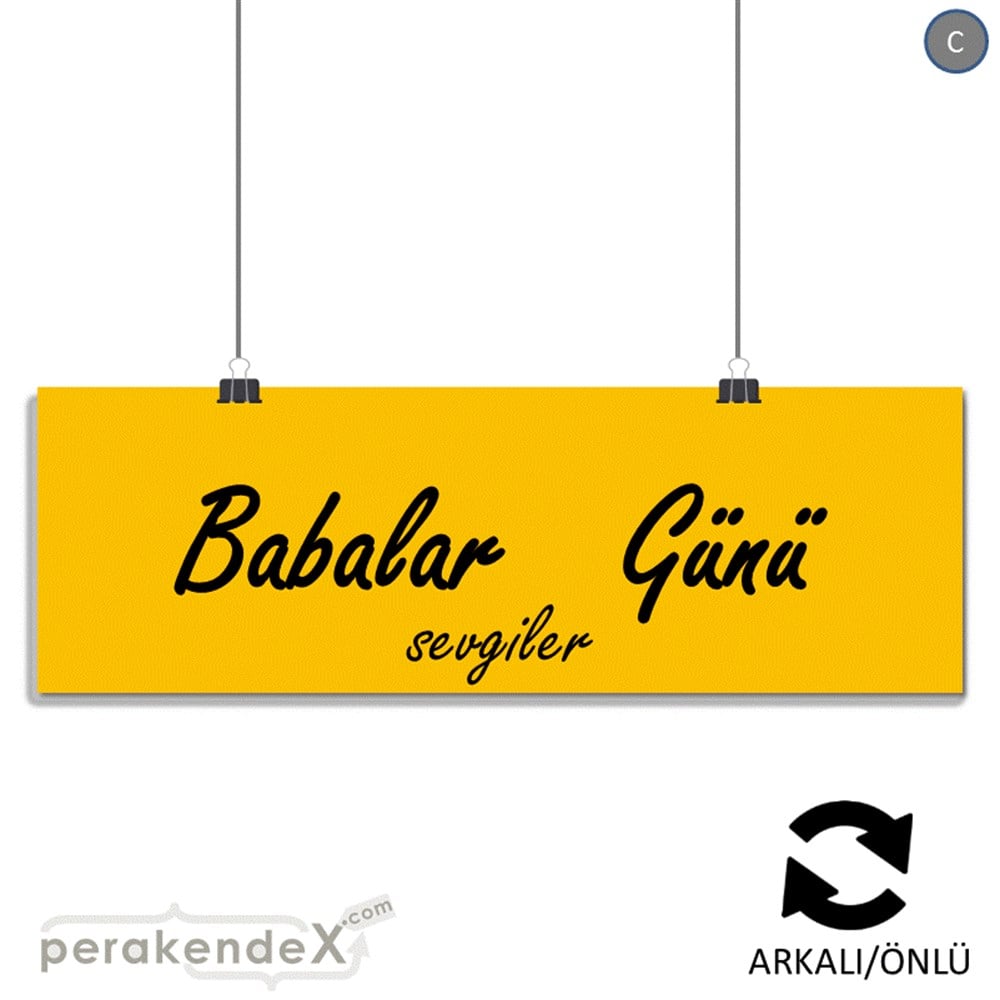 Babalar Günü Sevgiler SERT PLASTİK POSTER,  AFİŞ (BANNER) -dikdörtgen,çift yön baskı