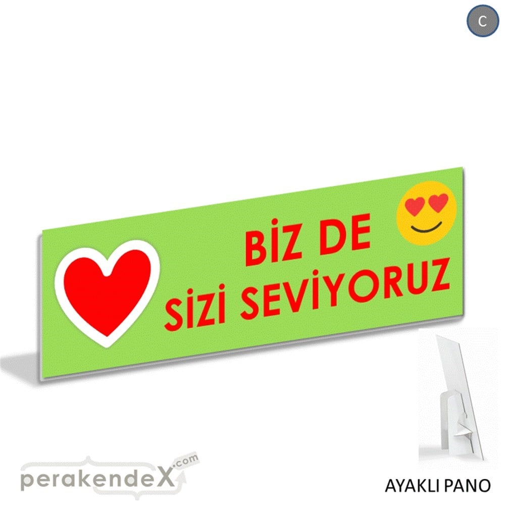 biz de sizi seviyoruz KARTON AYAKLI POSTER,  PANO (BANNER) -dikdörtgen,tek yön baskı