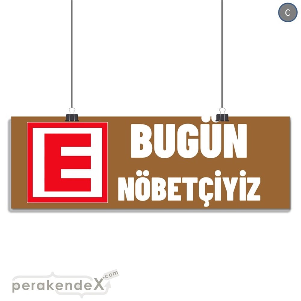 Bugün Nöbetçiyiz Yazısı SERT PLASTİK POSTER,  AFİŞ (BANNER) -dikdörtgen,tek yön baskısert plastik poster,  afiş