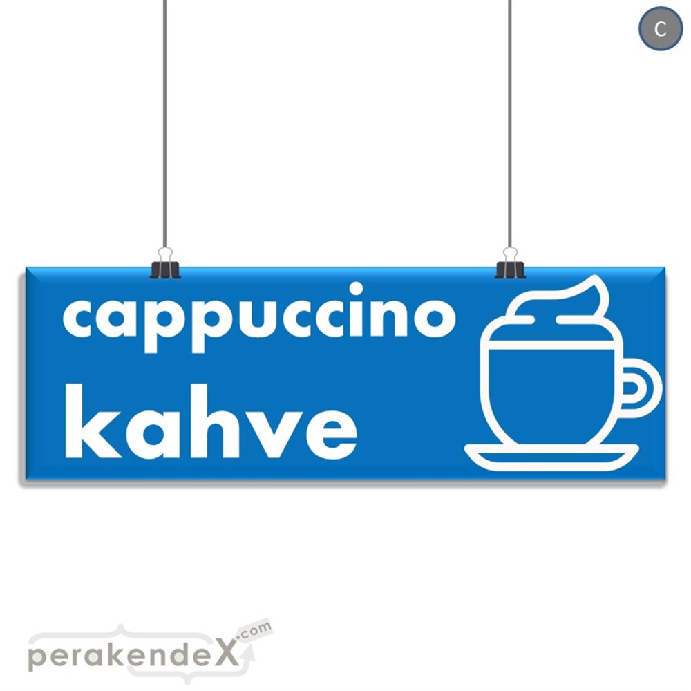 Cappuccino Kahve SERT PLASTİK POSTER,  AFİŞ (BANNER) -dikdörtgen,tek yön baskısert plastik poster,  afiş