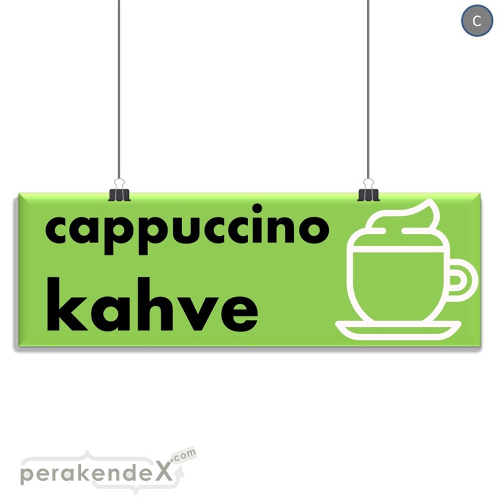 Cappuccino Kahve SERT PLASTİK POSTER,  AFİŞ (BANNER) -dikdörtgen,tek yön baskısert plastik poster,  afiş