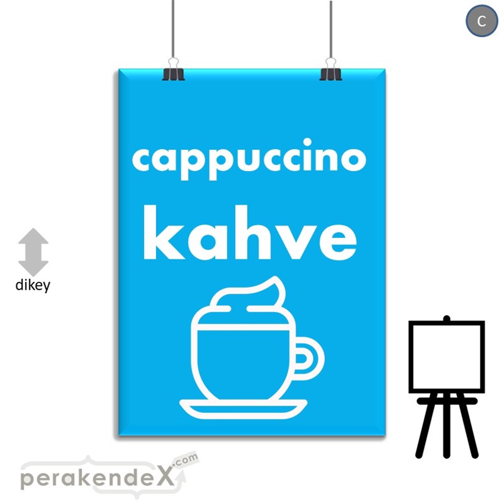 Cappuccino Kahve SERT PLASTİK POSTER,  AFİŞ -dikdörtgen,tek yön baskısert plastik poster,  afiş
