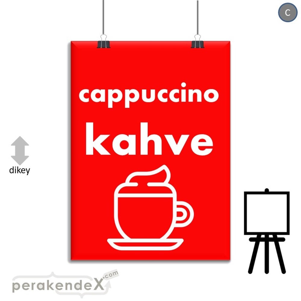 Cappuccino Kahve SERT PLASTİK POSTER,  AFİŞ -dikdörtgen,tek yön baskısert plastik poster,  afiş