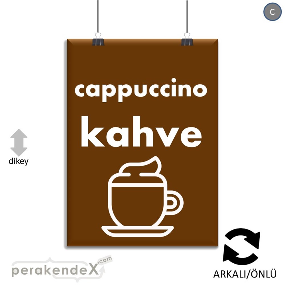 Cappuccino Kahve SERT PLASTİK POSTER,  AFİŞ -dikdörtgen,çift yön baskısert plastik poster,  afiş