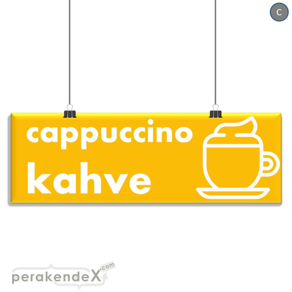 Cappuccino Kahve SERT PLASTİK POSTER,  AFİŞ (BANNER) -dikdörtgen,tek yön baskısert plastik poster,  afiş