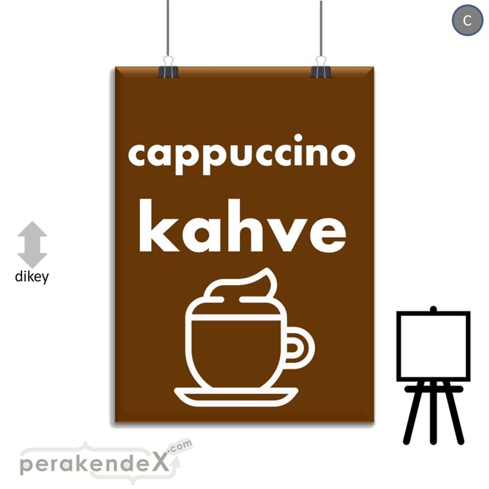 Cappuccino Kahve SERT PLASTİK POSTER,  AFİŞ -dikdörtgen,tek yön baskısert plastik poster,  afiş