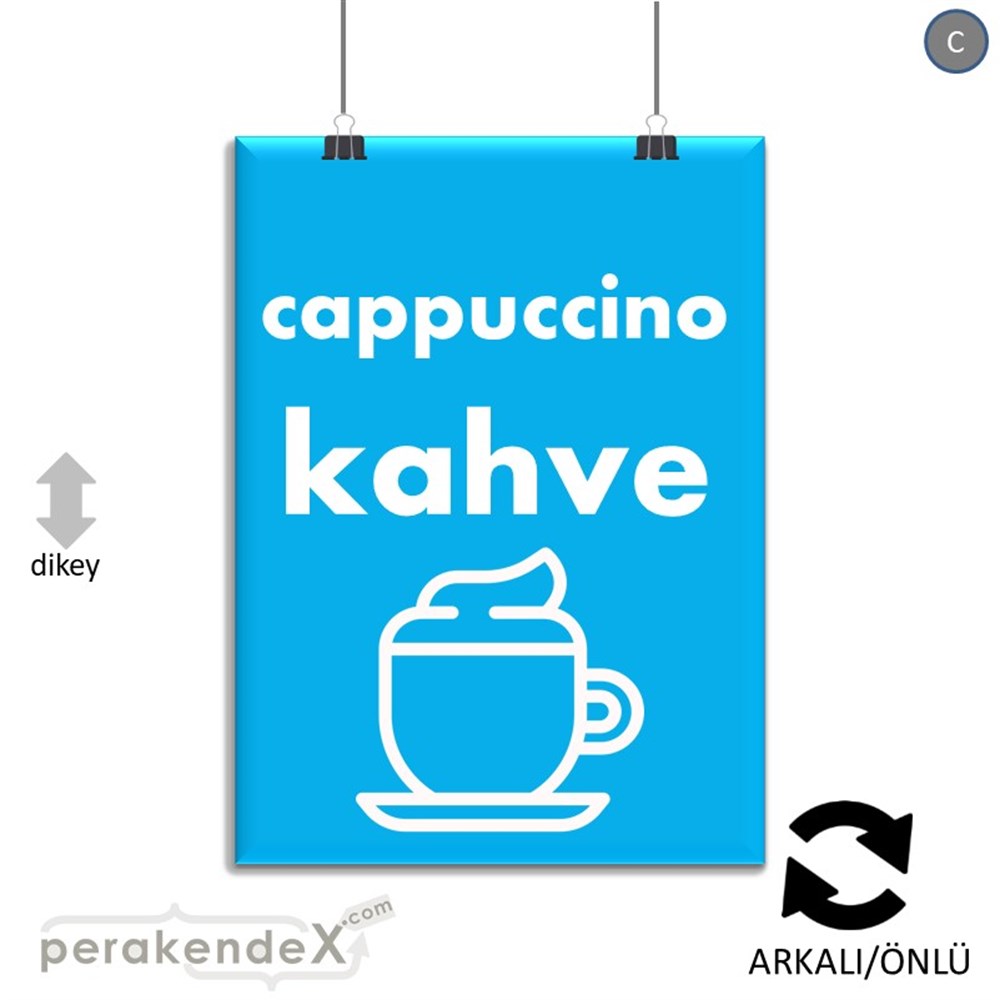 Cappuccino Kahve SERT PLASTİK POSTER,  AFİŞ -dikdörtgen,çift yön baskısert plastik poster,  afiş
