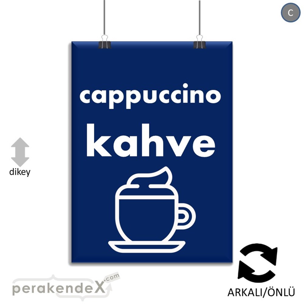 Cappuccino Kahve SERT PLASTİK POSTER,  AFİŞ -dikdörtgen,çift yön baskısert plastik poster,  afiş
