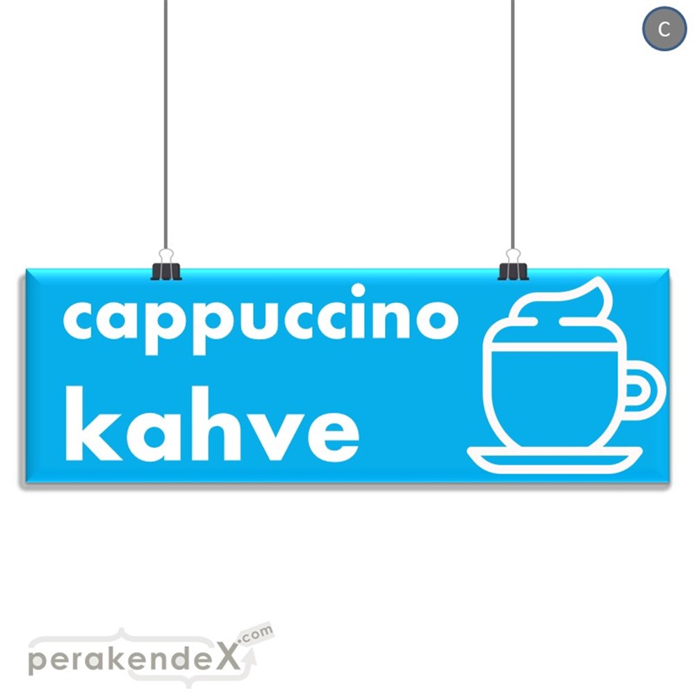 Cappuccino Kahve SERT PLASTİK POSTER,  AFİŞ (BANNER) -dikdörtgen,tek yön baskısert plastik poster,  afiş