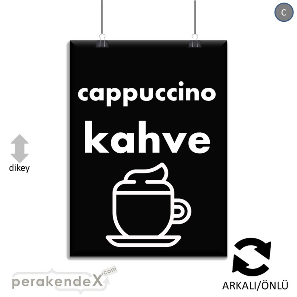 Cappuccino Kahve SERT PLASTİK POSTER,  AFİŞ -dikdörtgen,çift yön baskısert plastik poster,  afiş