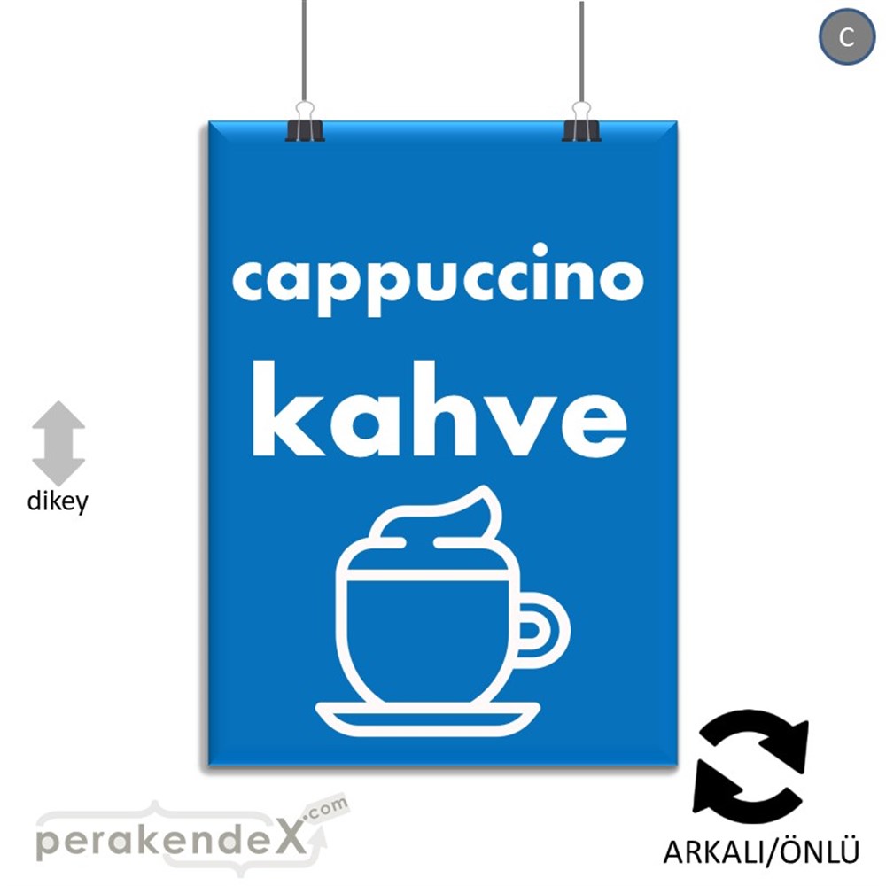 Cappuccino Kahve SERT PLASTİK POSTER,  AFİŞ -dikdörtgen,çift yön baskısert plastik poster,  afiş