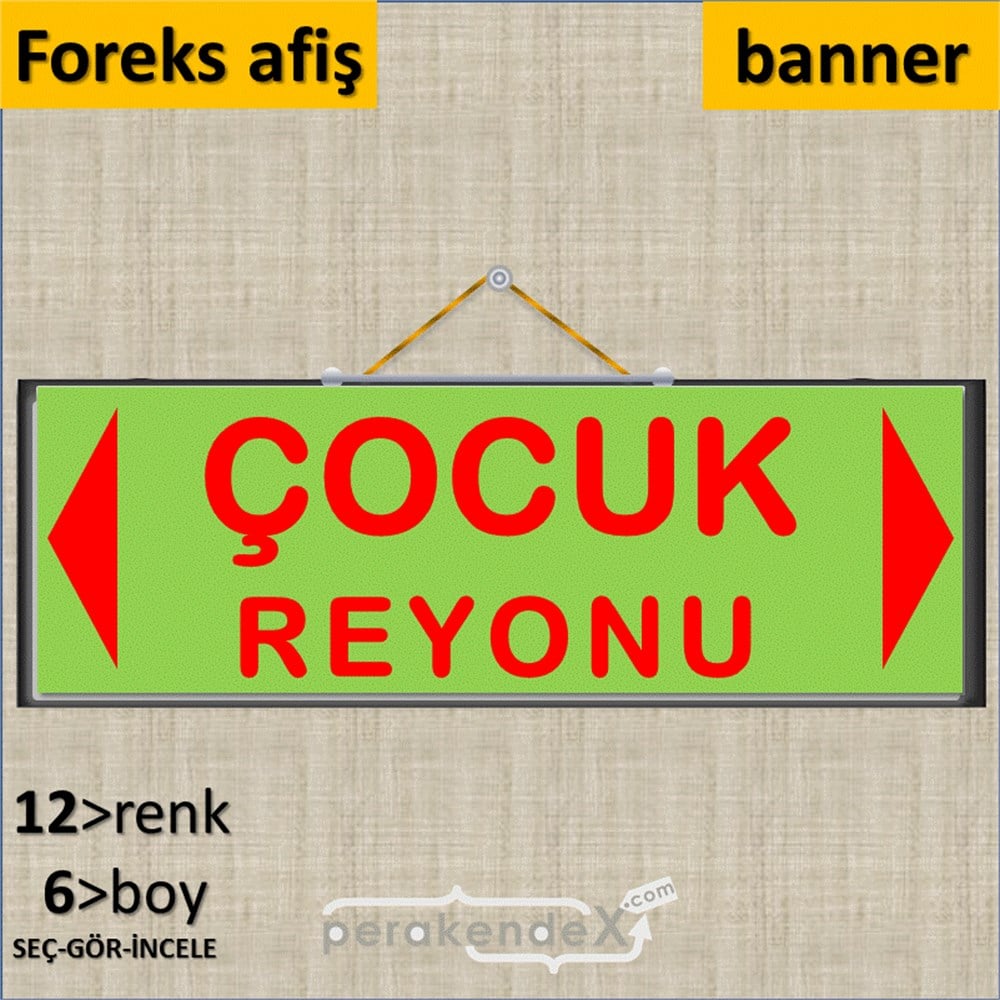 çocuk reyonu yönlendirme SERT PLASTİK BANNER  -dikdörtgen,tek yön baskı