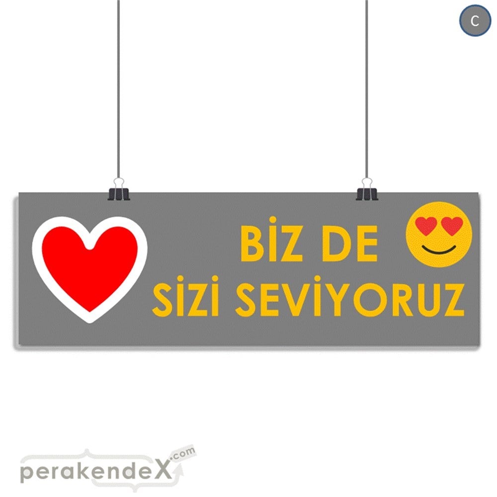 biz de sizi seviyoruz SERT PLASTİK POSTER,  AFİŞ (BANNER) -dikdörtgen,tek yön baskı