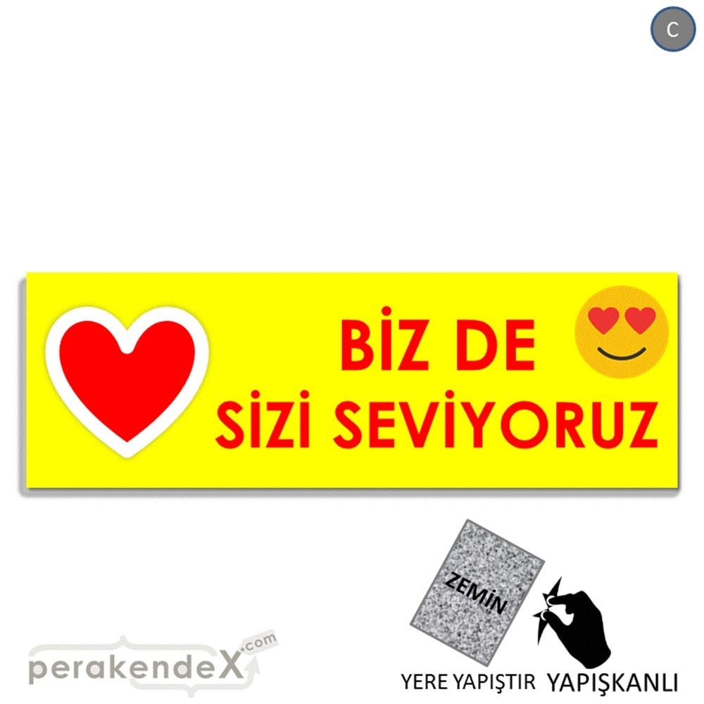 biz de sizi seviyoruz YER - ZEMİN FOLYO,  VİNİL (BANNER) -dikdörtgen,tek yön baskı