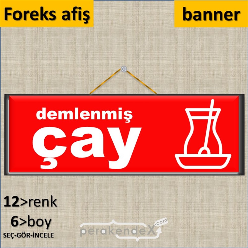 Demlenmiş Çay  SERT PLASTİK POSTER,  AFİŞ (BANNER) -dikdörtgen,tek yön baskısert plastik poster,  afiş