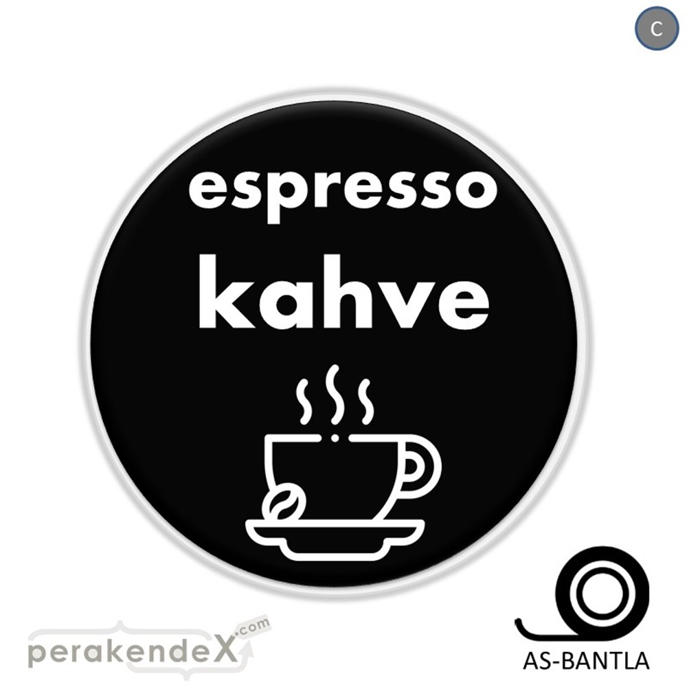 Espresso Kahve SERT PLASTİK POSTER,  AFİŞ -oval,tek yön baskısert plastik poster,  afiş