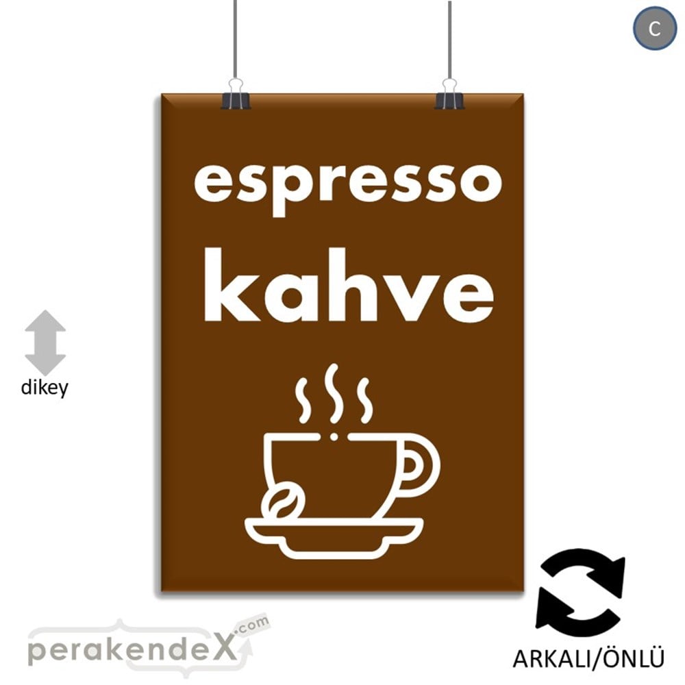 Espresso Kahve SERT PLASTİK POSTER,  AFİŞ -dikdörtgen,çift yön baskısert plastik poster,  afiş