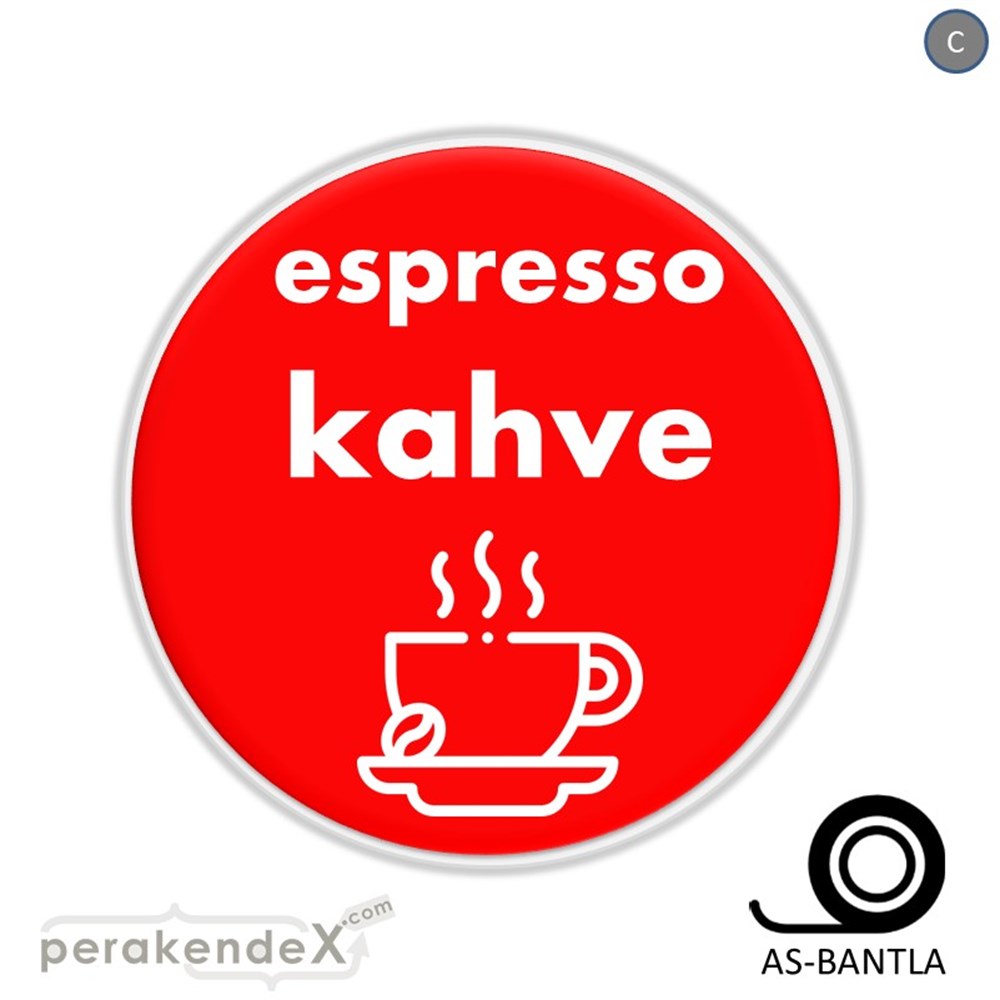 Espresso Kahve SERT PLASTİK POSTER,  AFİŞ -oval,tek yön baskısert plastik poster,  afiş