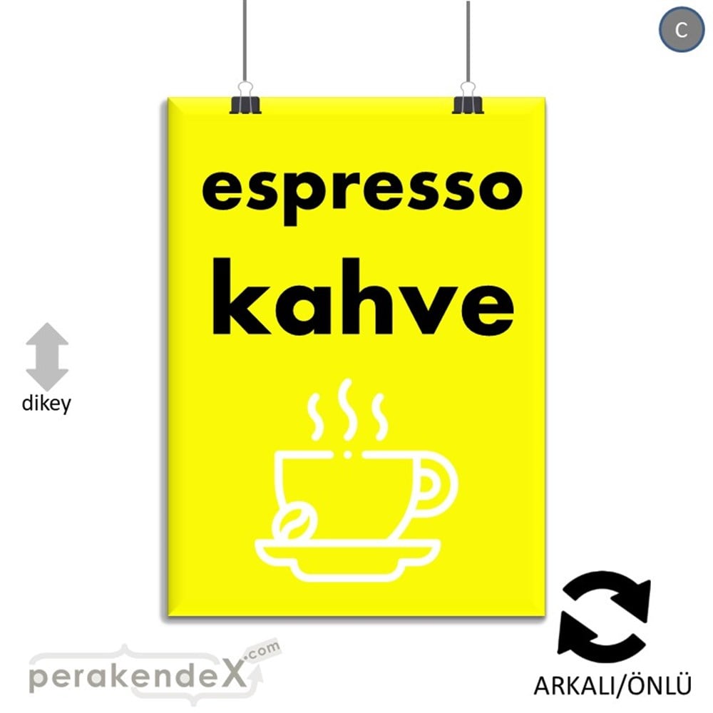 Espresso Kahve SERT PLASTİK POSTER,  AFİŞ -dikdörtgen,çift yön baskısert plastik poster,  afiş