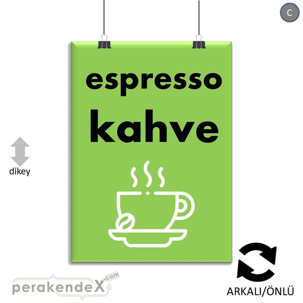Espresso Kahve SERT PLASTİK POSTER,  AFİŞ -dikdörtgen,çift yön baskısert plastik poster,  afiş