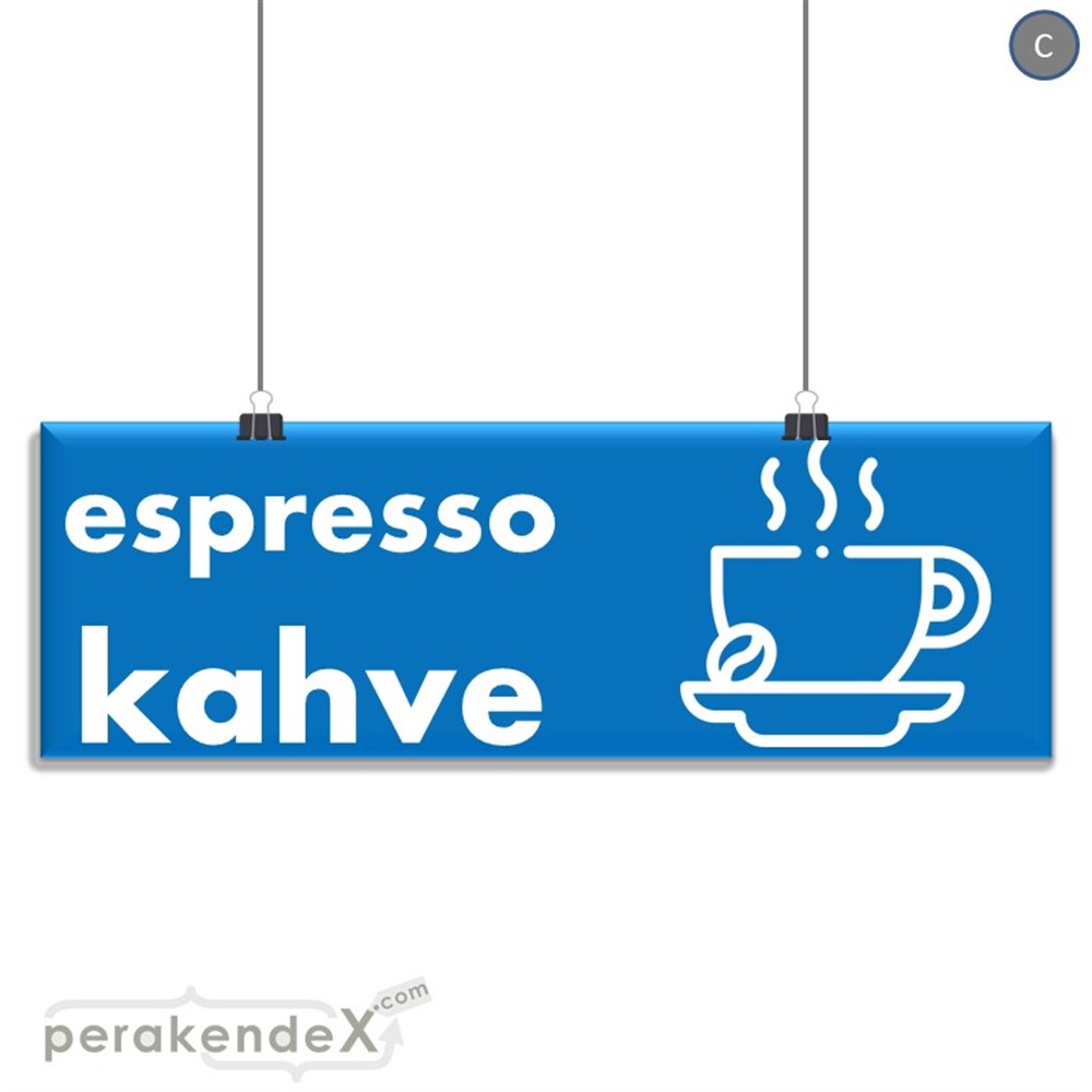 Espresso Kahve SERT PLASTİK POSTER,  AFİŞ (BANNER) -dikdörtgen,tek yön baskısert plastik poster,  afiş
