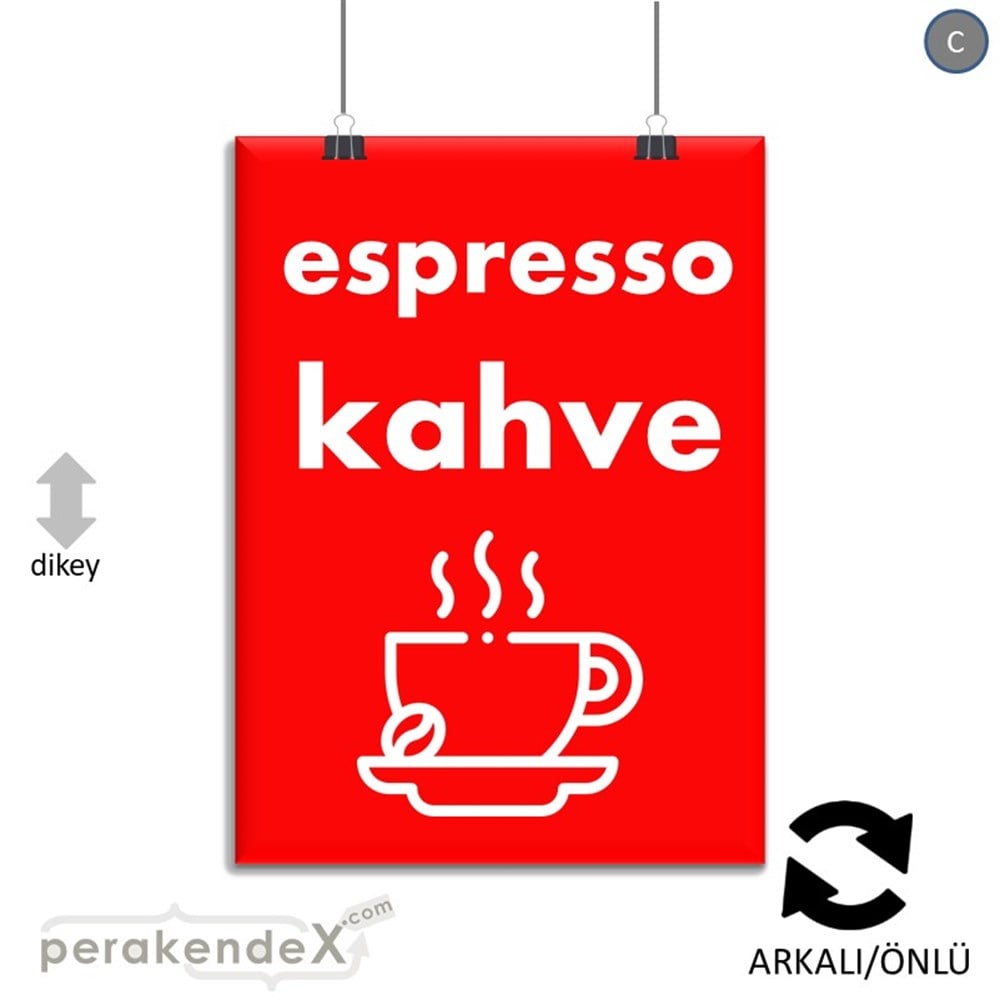 Espresso Kahve SERT PLASTİK POSTER,  AFİŞ -dikdörtgen,çift yön baskısert plastik poster,  afiş