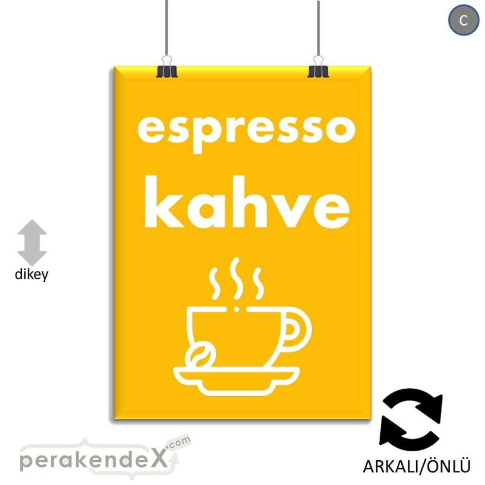 Espresso Kahve SERT PLASTİK POSTER,  AFİŞ -dikdörtgen,çift yön baskısert plastik poster,  afiş