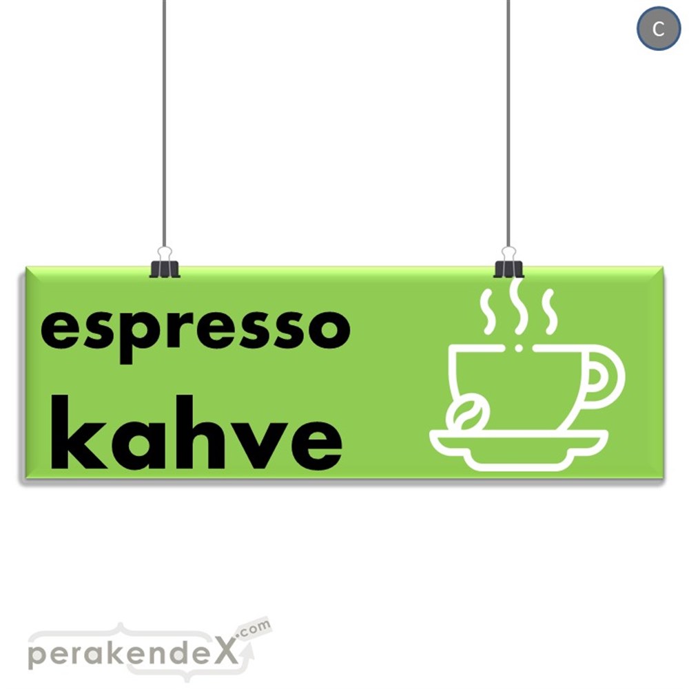 Espresso Kahve SERT PLASTİK POSTER,  AFİŞ (BANNER) -dikdörtgen,tek yön baskısert plastik poster,  afiş