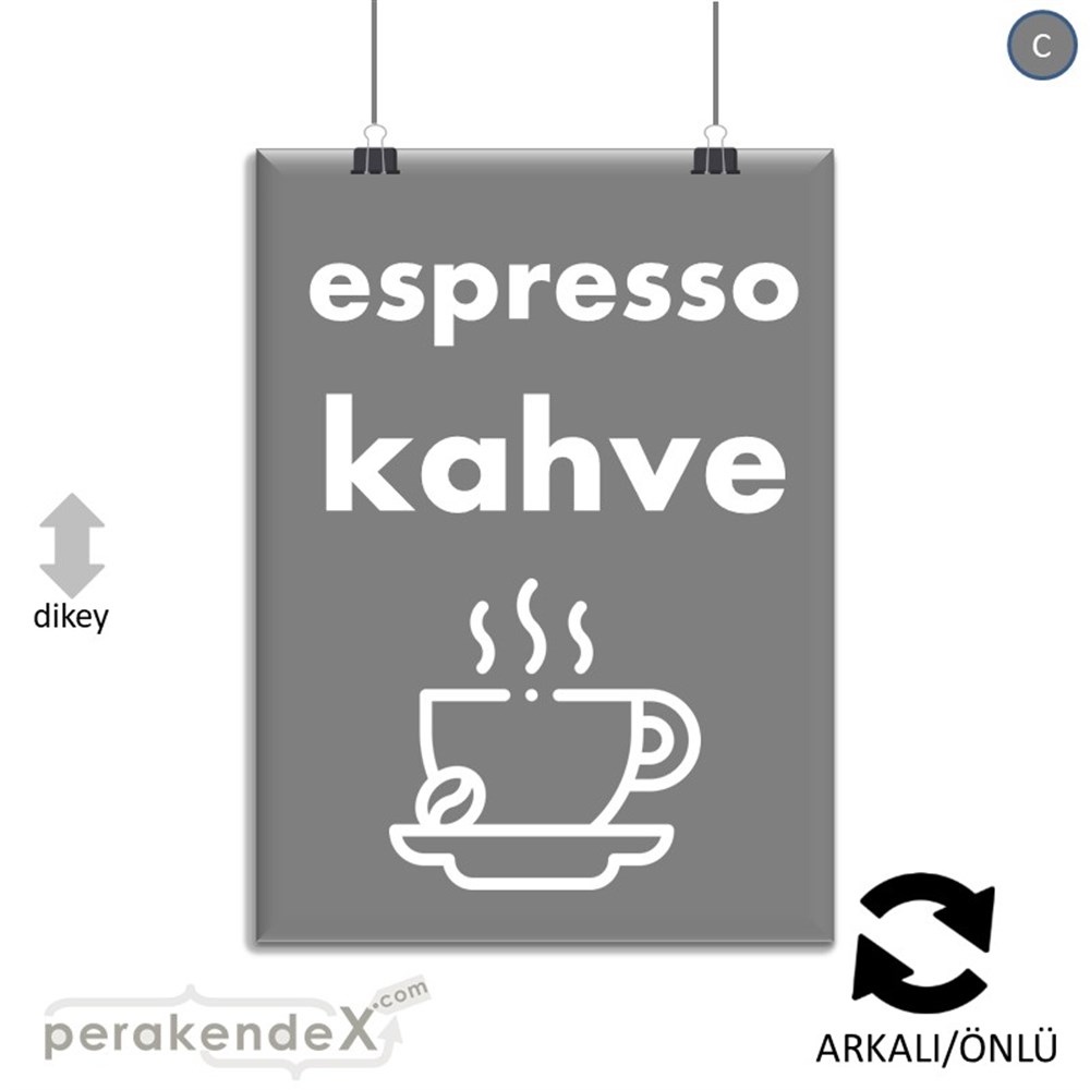 Espresso Kahve SERT PLASTİK POSTER,  AFİŞ -dikdörtgen,çift yön baskısert plastik poster,  afiş