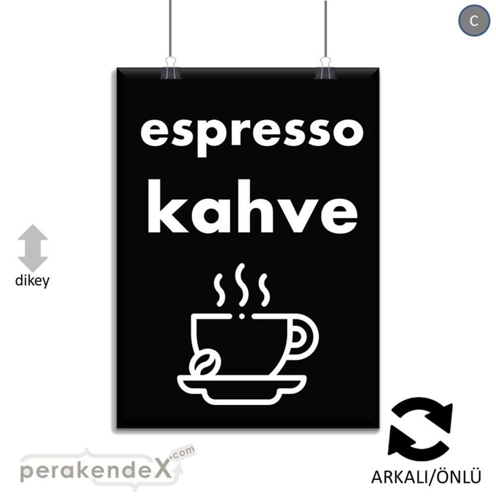 Espresso Kahve SERT PLASTİK POSTER,  AFİŞ -dikdörtgen,çift yön baskısert plastik poster,  afiş