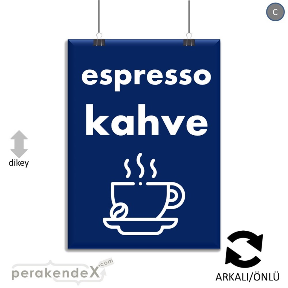 Espresso Kahve SERT PLASTİK POSTER,  AFİŞ -dikdörtgen,çift yön baskısert plastik poster,  afiş