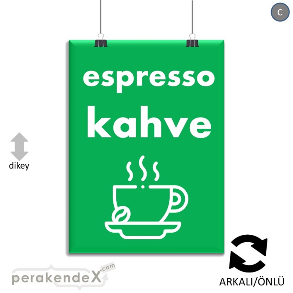 Espresso Kahve SERT PLASTİK POSTER,  AFİŞ -dikdörtgen,çift yön baskısert plastik poster,  afiş