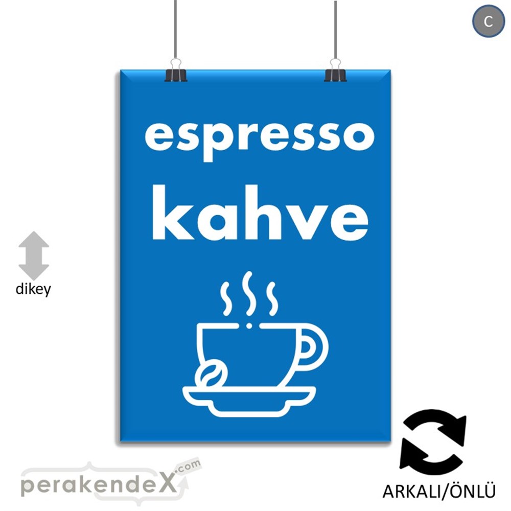 Espresso Kahve SERT PLASTİK POSTER,  AFİŞ -dikdörtgen,çift yön baskısert plastik poster,  afiş