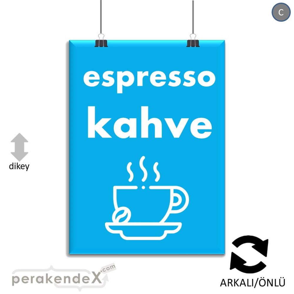 Espresso Kahve SERT PLASTİK POSTER,  AFİŞ -dikdörtgen,çift yön baskısert plastik poster,  afiş