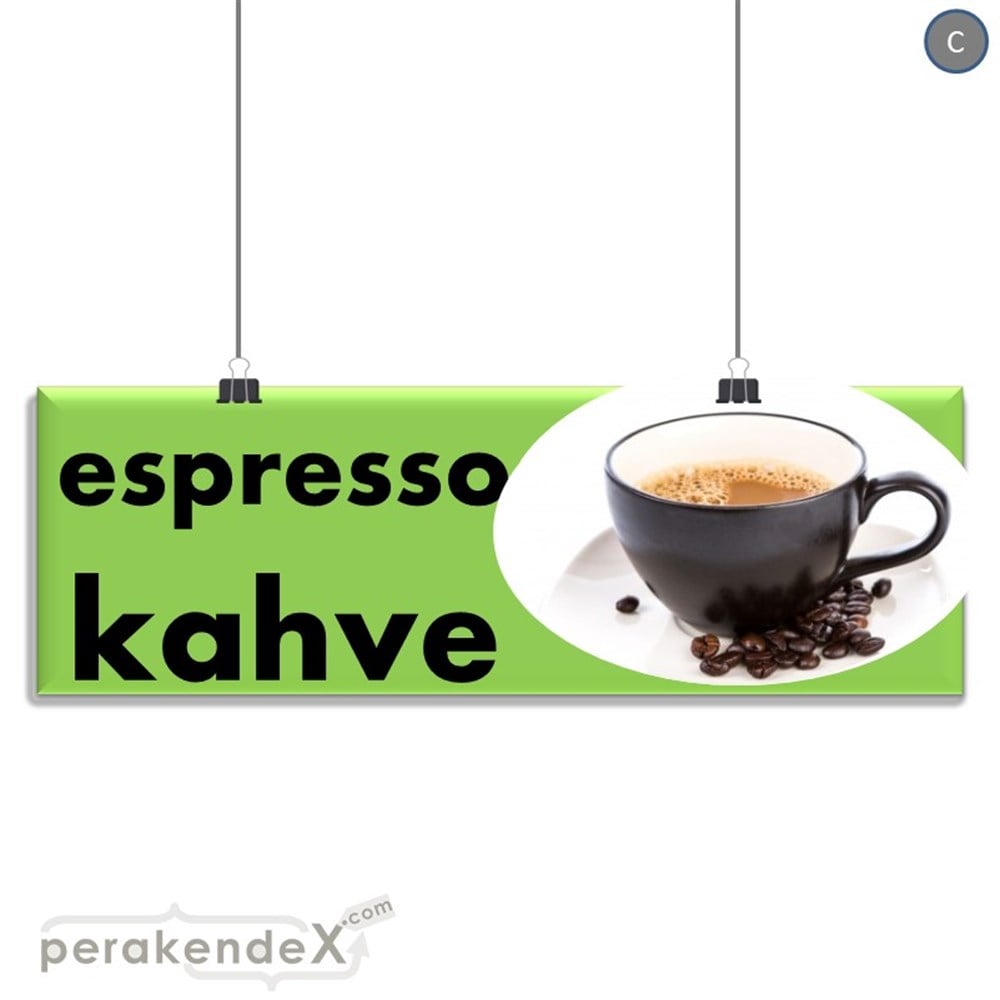 Filtre Kahve (Resimli) SERT PLASTİK POSTER,  AFİŞ (BANNER) -dikdörtgen,tek yön baskısert plastik poster,  afiş