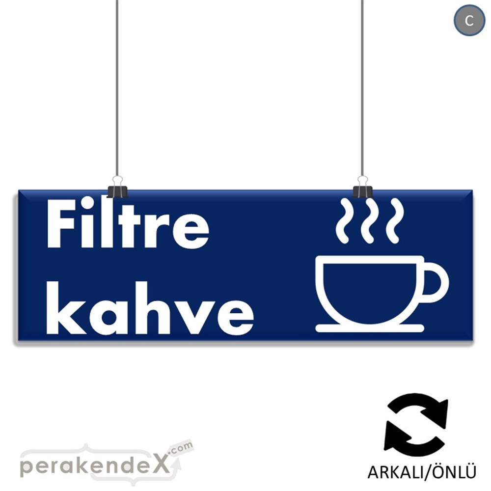 Filtre Kahve SERT PLASTİK POSTER,  AFİŞ (BANNER) -dikdörtgen,çift yön baskısert plastik poster,  afiş