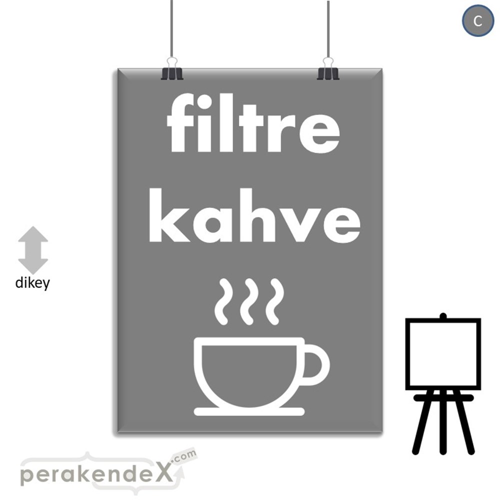 Filtre Kahve SERT PLASTİK POSTER,  AFİŞ -dikdörtgen,tek yön baskısert plastik poster,  afiş