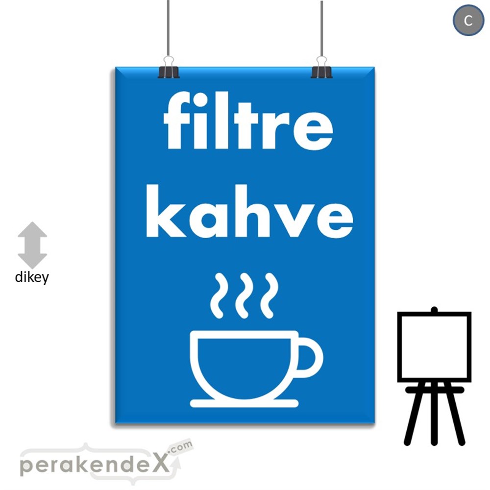 Filtre Kahve SERT PLASTİK POSTER,  AFİŞ -dikdörtgen,tek yön baskısert plastik poster,  afiş